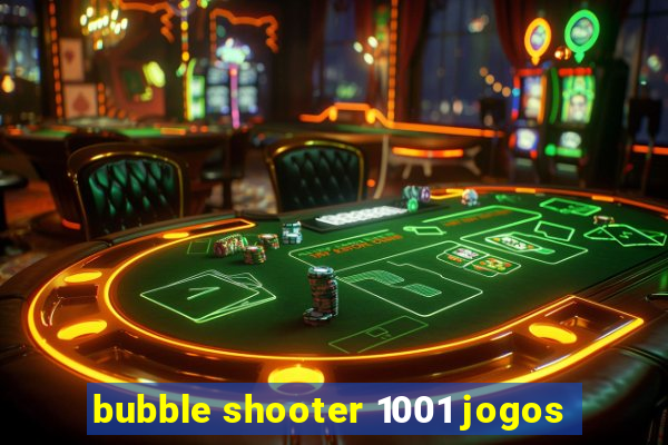 bubble shooter 1001 jogos